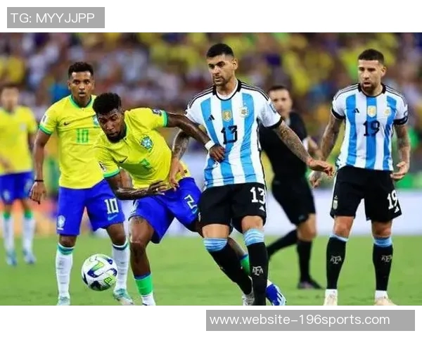 阿根廷与巴西足球经典对决历史回顾与未来展望 阿根廷与巴西足球经典对决历史回顾与未来展望